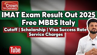 IMAT Exam Results 2025 | IMAT Cut Off | Scholarship | Visa Success Rate | Study MBBS In Italy Free