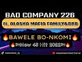 BAD COMPANY 226_BAWELE BO-NKOMI(NEW 45 HIT 2022) ft. ALASKA MAFIA FAMILY&BRB