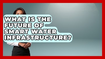 What Is the Future of Smart Water Infrastructure? | Water Science For Everyone News
