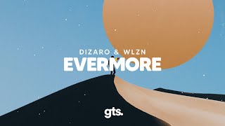 Dizaro - Evermore (feat. WLZN)