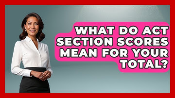 What Do ACT Section Scores Mean For Your Total? - Junior Year Jumpstart