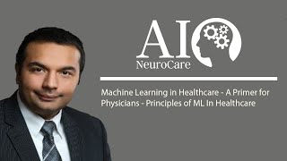 Machine Learning in Healthcare - A Primer for Physicians - Principles of ML In Healthcare