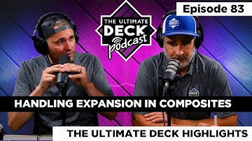 The BEST way to Handle Expansion in Composites // The Ultimate Deck Podcast Highlights