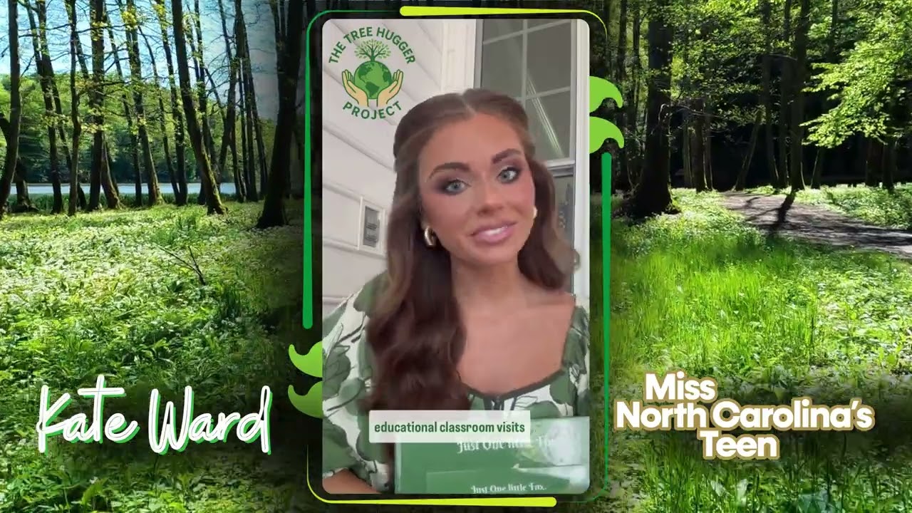 Tree Hugger Tuesday #1 - Kate Ward, Miss North Carolina's Teen 2025 and The Tree Hugger Project