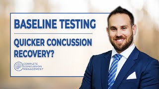 Baseline Concussion Testing | Does It Help You Recover Quicker?