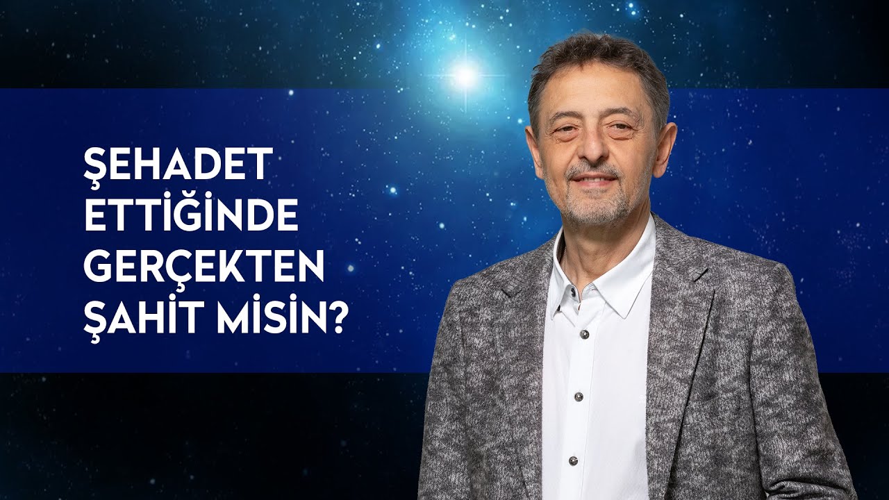 01.05.2024 KELİME-İ ŞEHADET (NEYE ŞAHİTLİK EDİYORUZ)