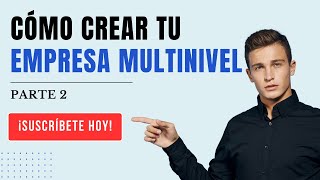 Curso: Cómo crear mi empresa multinivel 2