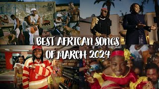 Best African Songs Of March 2024