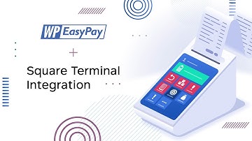 WP EasyPay + Square Terminal Integration | Seamless Transactions, More Sales
