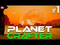 The Planet Crafter - Прохождение, выживание #1 (стрим)