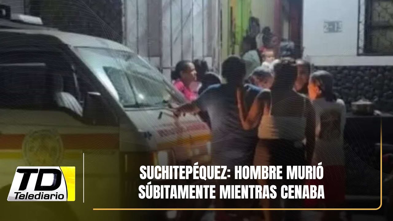 Suchitepéquez: Hombre murió súbitamente mientras cenaba