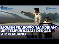 TRADISI UNIK! Prabowo ‘Mandikan’ Jet Tempur Rafale dengan Air Kembang saat Serah Terima ke TNI