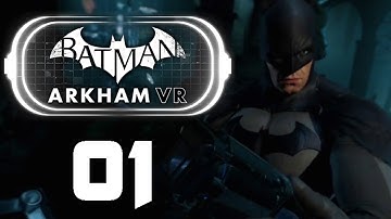 Batman Arkham VR Gameplay Walkthrough Part 1 - IM BATMAN! (PLAYSTATION VR)