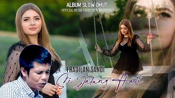 LAGU KERINCI TERBARU 2025 FRADILAN SANDI_SI JANTUNG HATI | OFFICIAL MUSIK VIDEO NEW BEGINNING