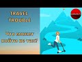 TRAVEL TROUBLE. Олег Филишин