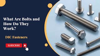 What Are Bolts and How Do They Work? | Industrial bolts | DIC
