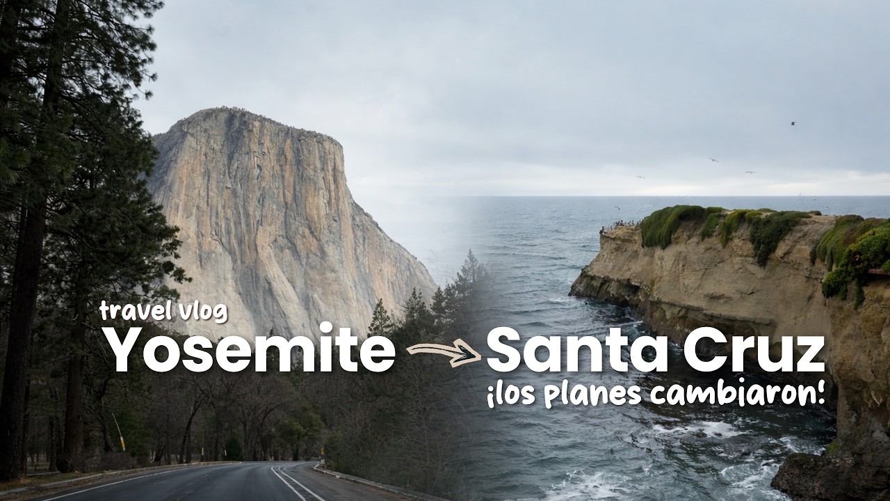 Yosemite National Park y Santa Cruz, California 🇺🇸  Travel Vlog