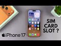 Does iPhone 17 Come With SIM Card Slot ?