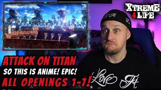 ATTACK ON TITAN | ALL OPENINGS 1-7 | NON-ANIME FAN - BUT THIS EPIC! (FIRST REACTION)