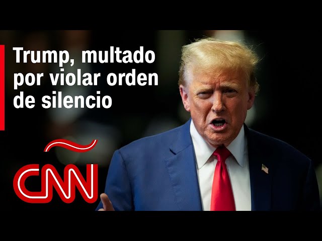 Trump, multado por violar orden de silencio