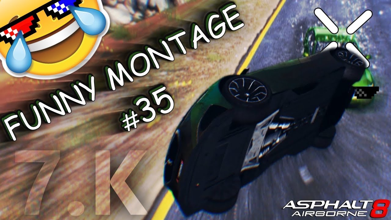 Asphalt 8 | Funny Montage #35 | 7+k subs