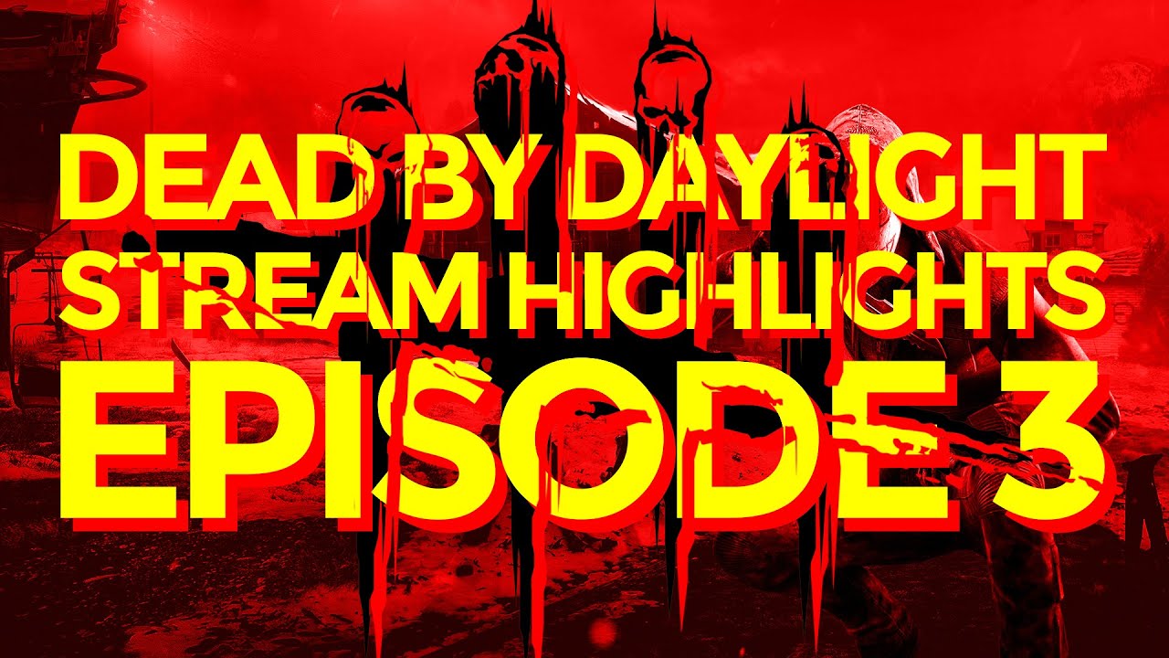 STREAM HIGHLIGHTS #3 - Dead by Daylight - YouTube
