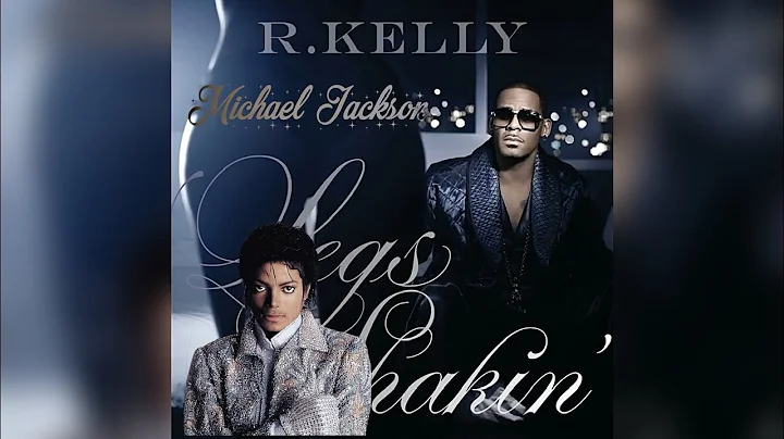(Full Mashup) R Kelly & Michael Jackson - Legs Shakin/Lady In My Life