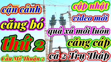 #156 Cầu Mỹ Thuận 2, Video Mới Nhất Hôm Nay Bó Cáp Thứ 2 Tiếp Tục Tiến Độ. 26 tháng 8, 2022