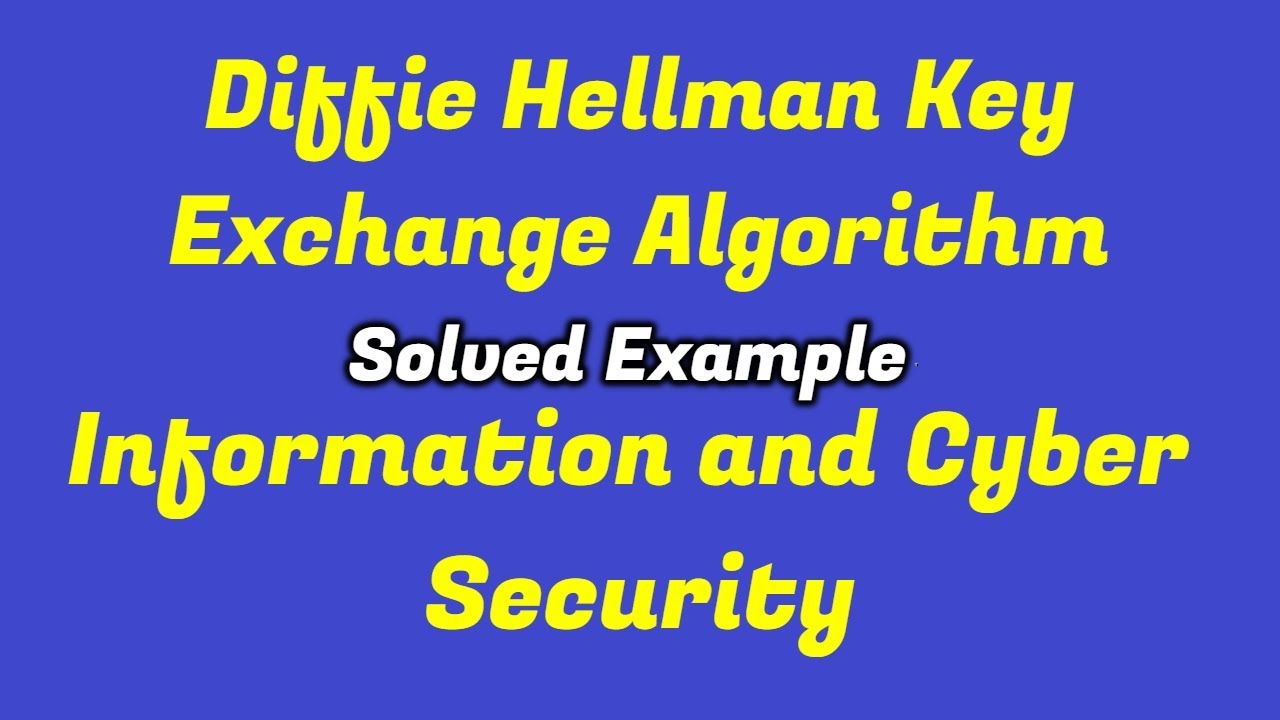 Diffie Hellman Key Exchange Solved Example | ICS | Information Cyber ...