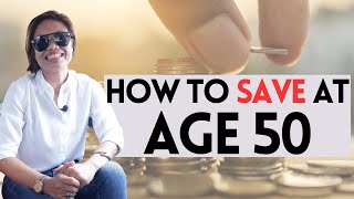 HOW TO SAVE AT AGE 50