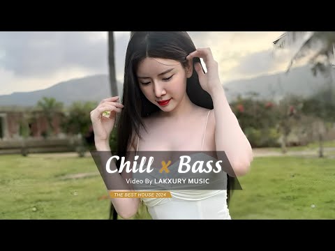 CHILL BASS 2024 - NHẠC DEEP HOUSE REMIX 2024 HAY NHẤT - MIXTAPE VIET DEEP 2024 HOUSE LAK TIKTOK