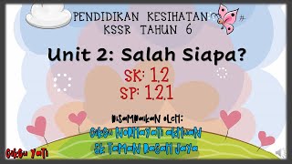 Pendidikan Kesihatan Tahun 6 ~ Unit 2: Salah Siapa? (SP 1.2.1)