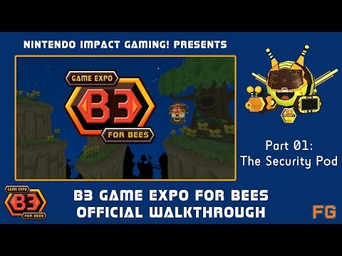 B3 Game Expo For Bees - Part 01: The Security Pod