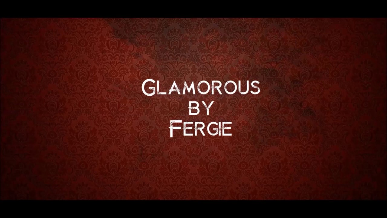 Glamorous Fergie Lyrics Fergie - Glamorous *Lyrics* - YouTube