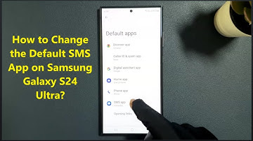 How to Change the Default SMS App on Samsung Galaxy S24 Ultra?
