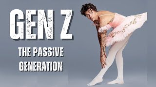 Gen Z: The Passive Generation - A Video Essay