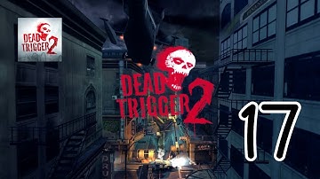 Dead Trigger 2 - Gameplay Walkthrough Part 17 (iOS, Android)