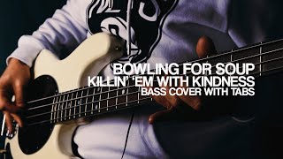 Bowling For Soup - Killin' 'Em With Kindness (Bass Cover With Tabs)