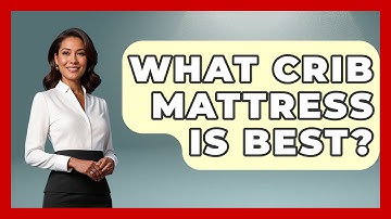What Crib Mattress Is Best? - Sleep Wellness Workshop