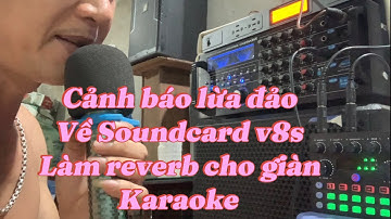 CÁCH SỬ DỤNG SOUNDCARD V8S                          LÀM REVERB RỜI