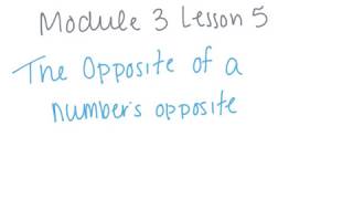 Module 3 Lesson 5 (The Opposite of  Number's Opposite)