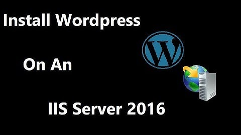 Install Wordpress on IIS Server 2016