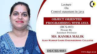 CONTROL STATEMENT IN JAVA | OOP WITH JAVA | LECTURE 04 BY MS. KANIKA MALIK | AKGEC