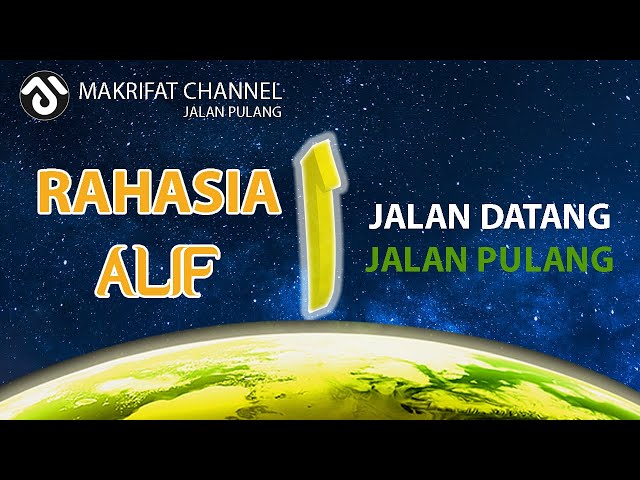 🔴 RAHASIA ALIF JALAN DATANG dan JALAN PULANG 🔴 class=