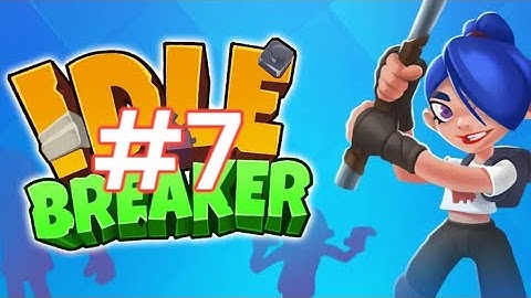 Idle Breaker #7