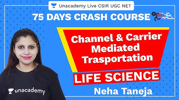 75 Days CSIR-UGC NET Crash Course | Channel and Carrier Mediated Transportatio | Unacademy Live CSIR