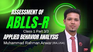 ABLLS-R Class 1: Part 3 – Advanced Skills Assessment and Task Analysis