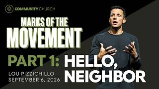 "Hello, Neighbor" • Marks of the Movement: Part 1 • Community Church • Babylon, New York — Babylon, Suffolk, NY — community video