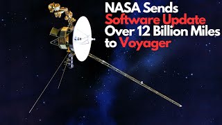 NASA Updates Voyager Software | How & What it'll do Next?