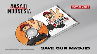 Justice Voice - Save Our Masjid - Nasyid Indonesia